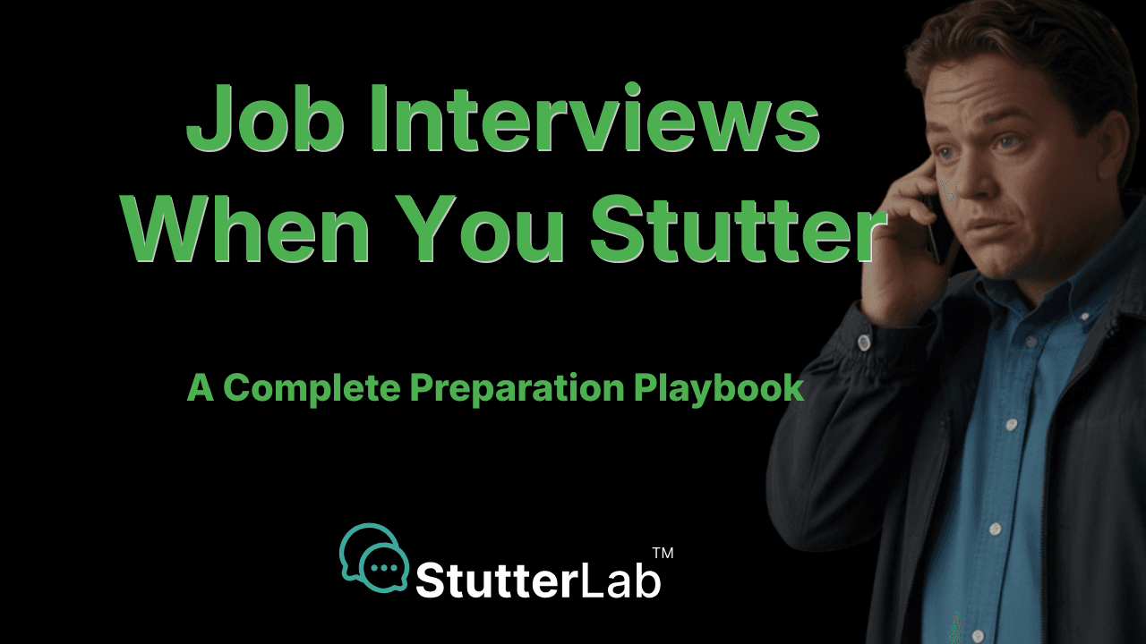Job Interviews When You Stutter: A Complete Preparation Playbook