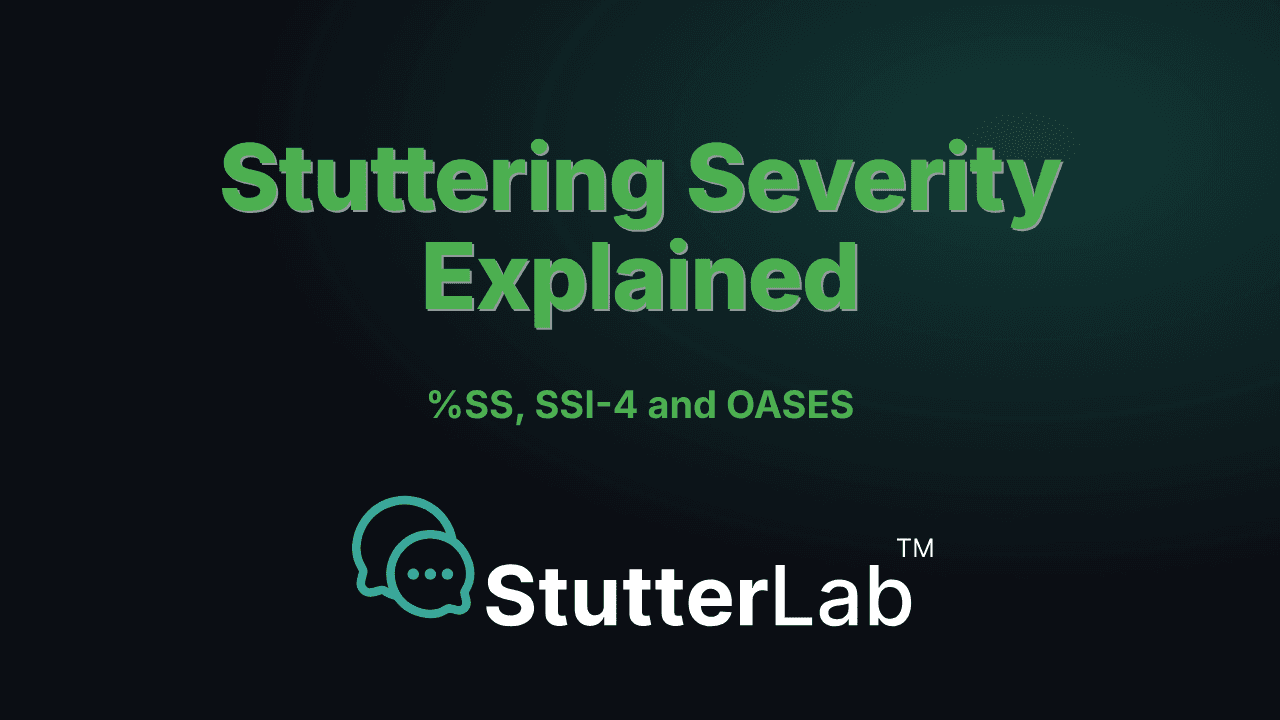 Stuttering Severity Explained: %SS, SSI-4, Severity Ratings & OASES