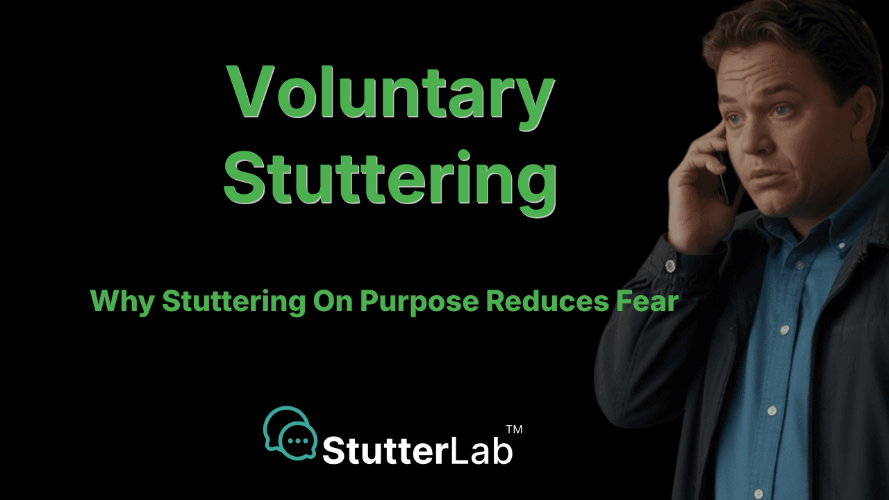 Voluntary Stuttering: Why Stuttering On Purpose Reduces Fear (and How to Do It)